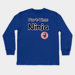 Part timer NINJA Kids Long Sleeve T-Shirt